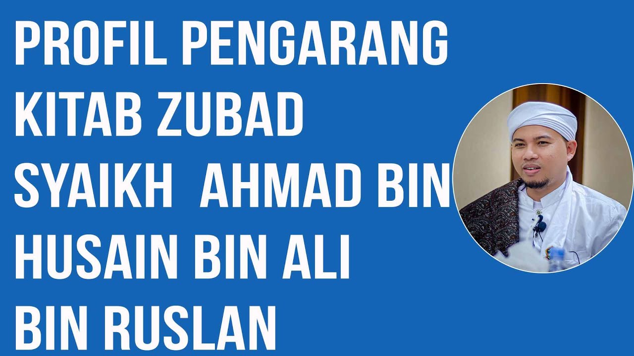 Profil pengarang Kitab Zubad  Syaikh  Ahmad bin Husain bin Ali bin Ruslan