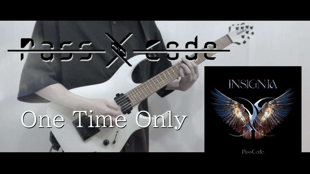 【One Time Only】 PassCode Guitar Cover