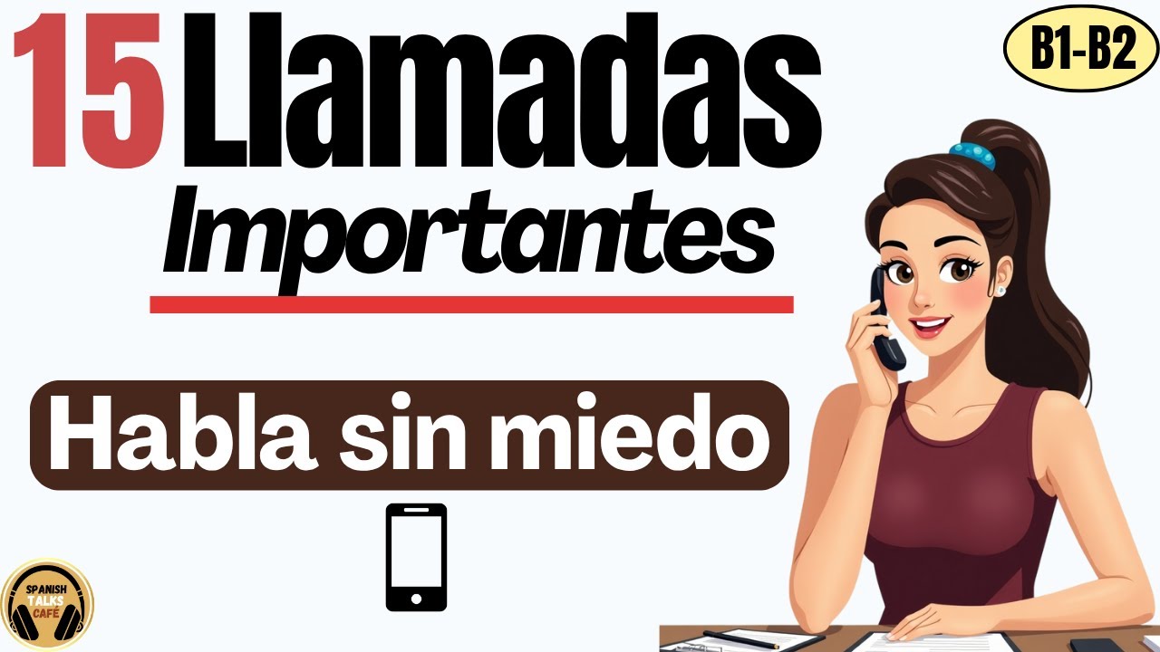 15 Essential Spanish Phone Calls &ndash; Intermediate Conversations (B1&ndash;B2)