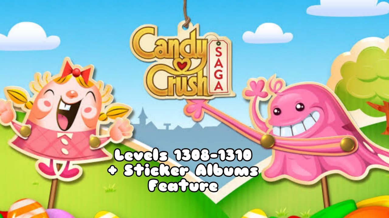 Candy Crush Saga - Levels 1308-1310