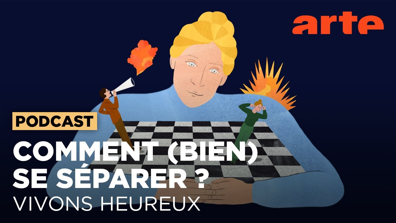 Comment (bien) se s&eacute;parer | Vivons heureux | ARTE Radio Podcasts