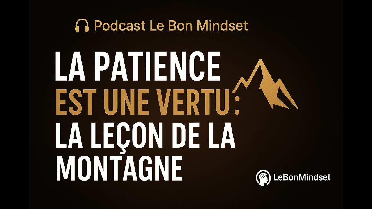 La patience est une vertu : la leçon de la montagne