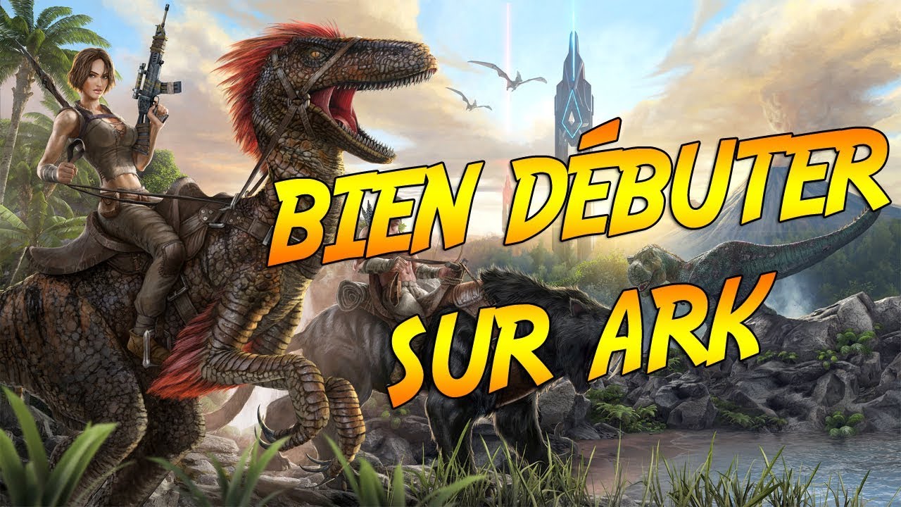 [TUTO] Comment bien d&eacute;buter sur ARK: Survival Evolved !