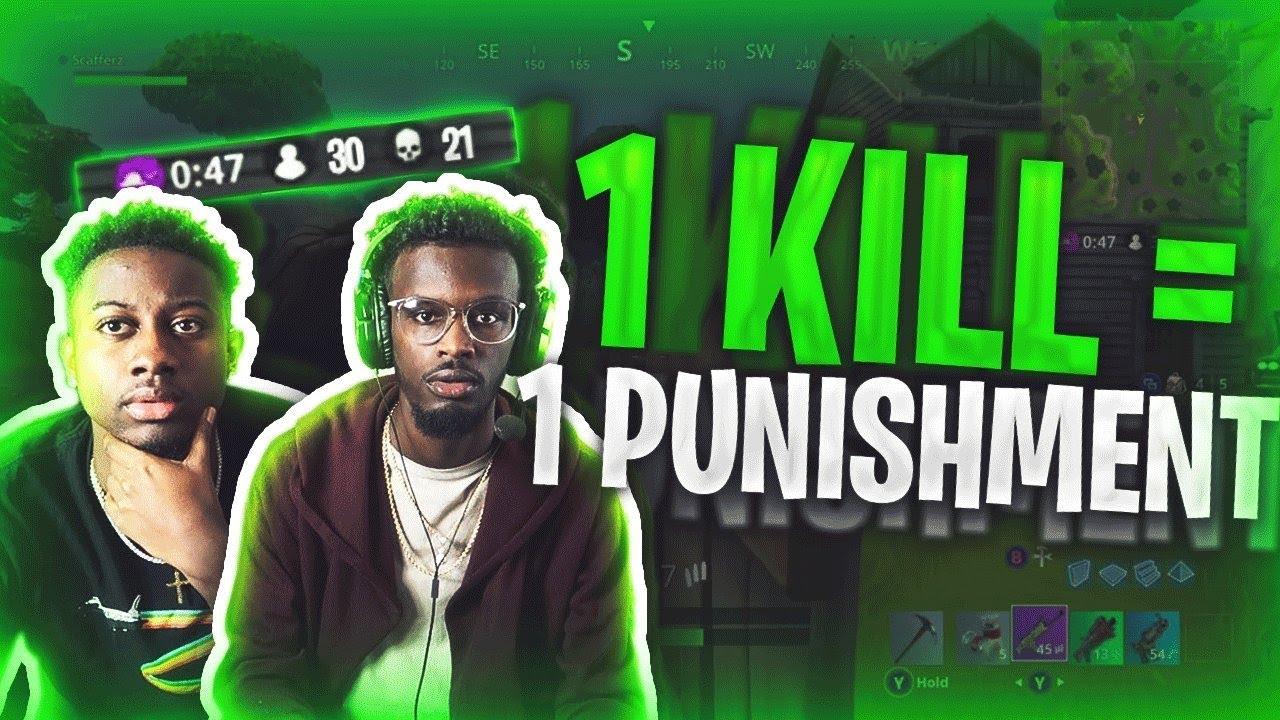 1 KILL = 1 PUNISHMENT ! FIRST TIME PLAYING FORTNITE (YOU WONT BELIEVE THIS ) !!!