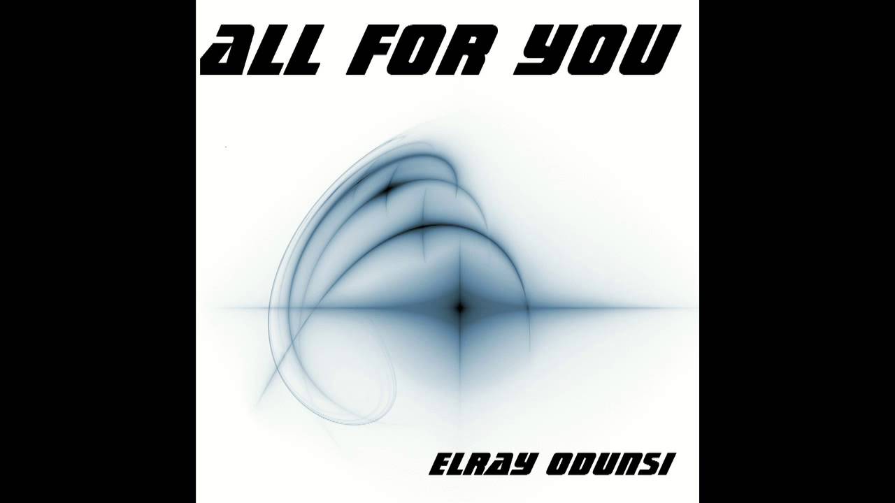 All for you - Elray Odunsi
