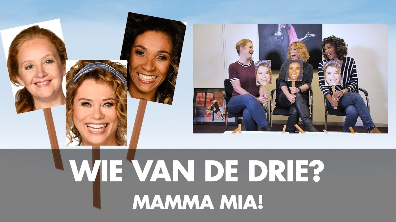 Wie van de Drie? - Antje, Hilke en Sophia | MAMMA MIA!