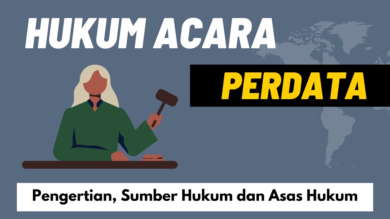 Hukum Acara Perdata, Pengertian, Asas Hukum Acara Perdata, Sumber Hukum Acara Perdata (Vol. 1)