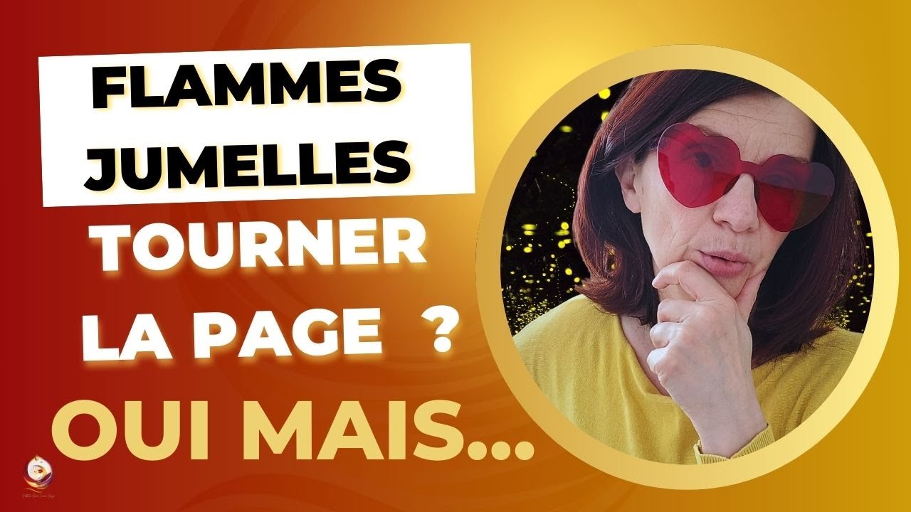 Flammes Jumelles Pourquoi tourner la page ne suffit PAS