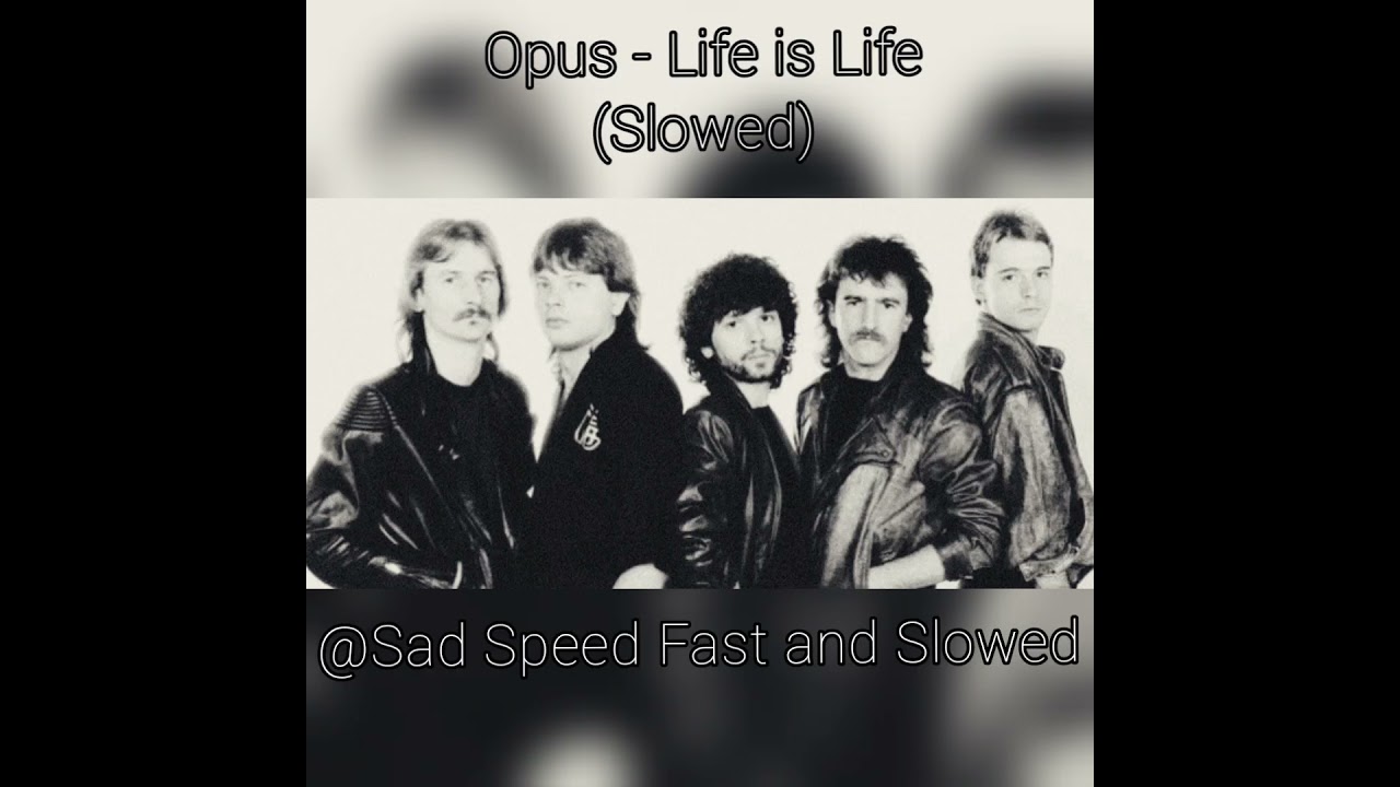 Opus - ( Live is Life 1985 Live) (Slowed)