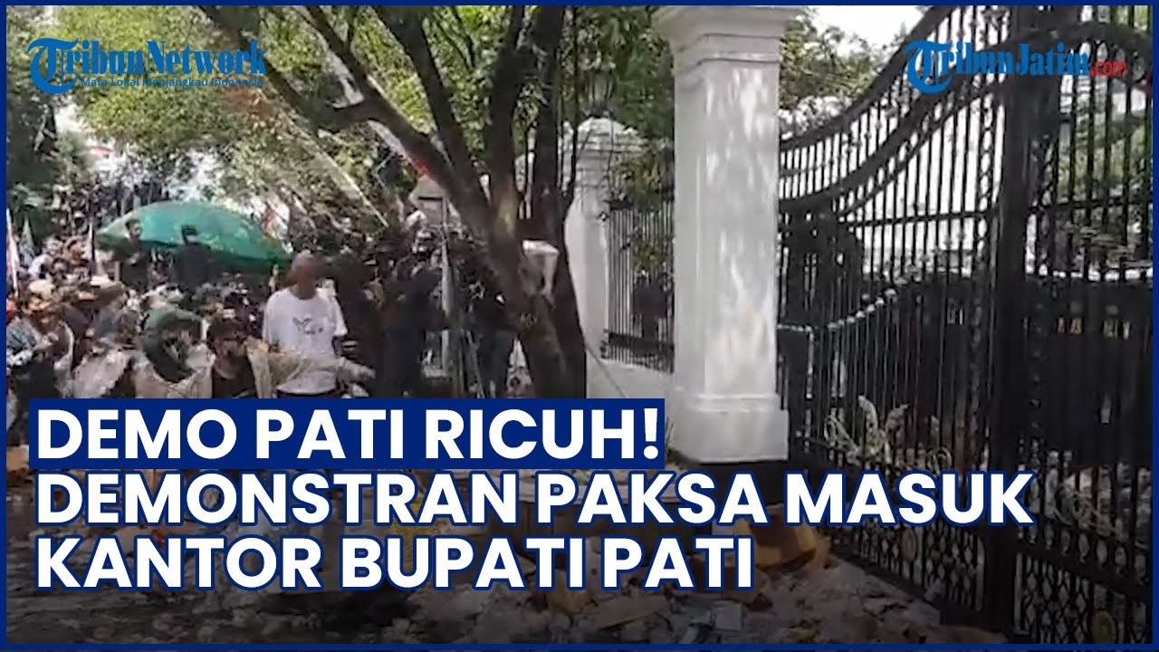 SITUASI MEMANAS! Demo Pati Ricuh, Demonstran Paksa Masuk Kantor Bupati Sambil Lempar Air Minum