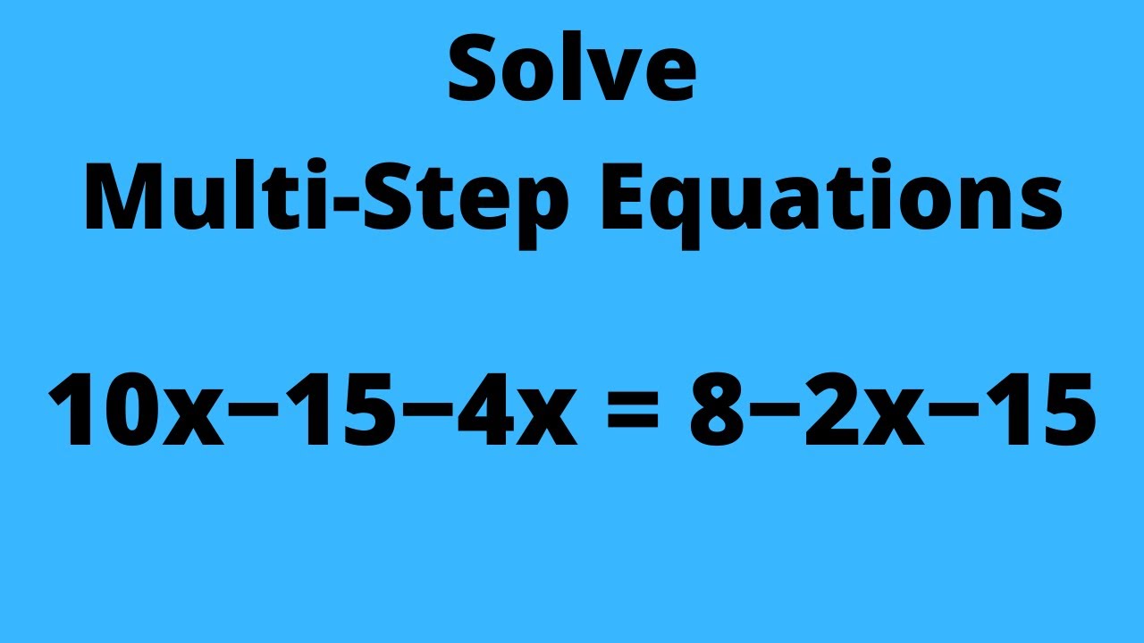 Solving Multi-Step Equations