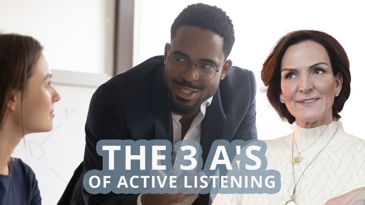 What are the 3 a's of active listening?