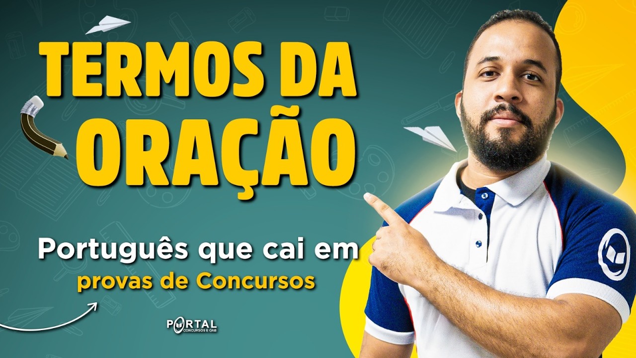 TERMOS DA ORAÇÃO - Português que cai em provas de Concursos | Com o Profº. Anderson Oliveira