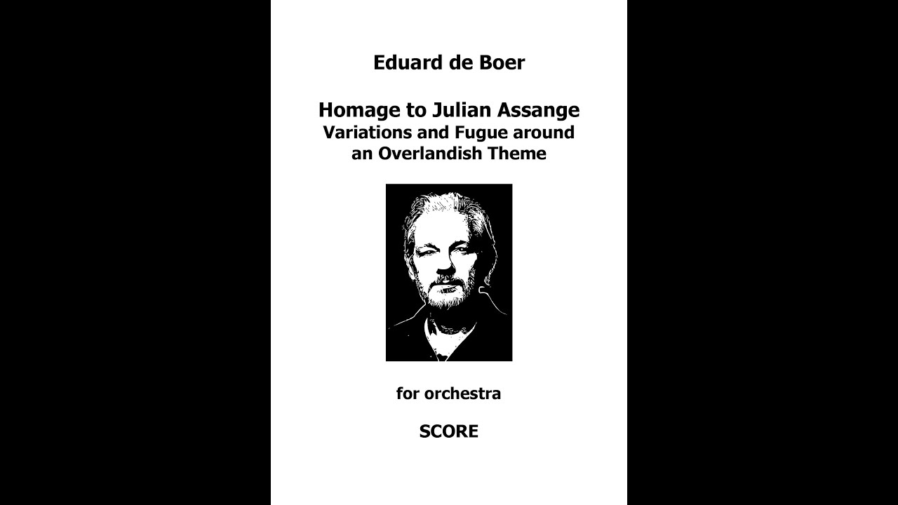 Eduard de Boer: Homage to Julian Assange. Variations and Fugue on an Overlandish Theme
