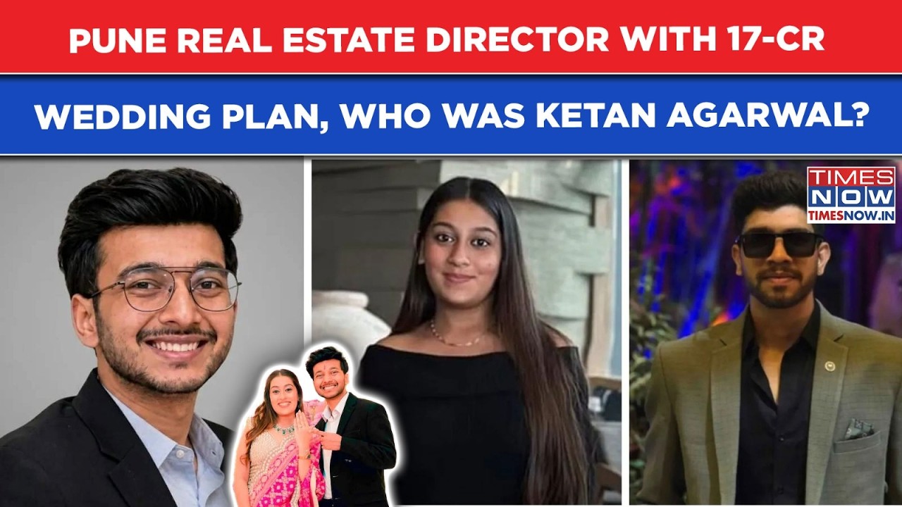 Pune Horror: Real Estate Director With 17-Cr Wedding Plan Killed By Fiancee, Who Was Ketan Agarwal?