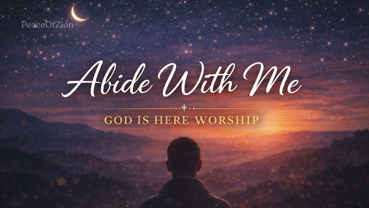 Abide With Me (Christian Worship Song) | Stay With Me Through the Night | Peace & Rest