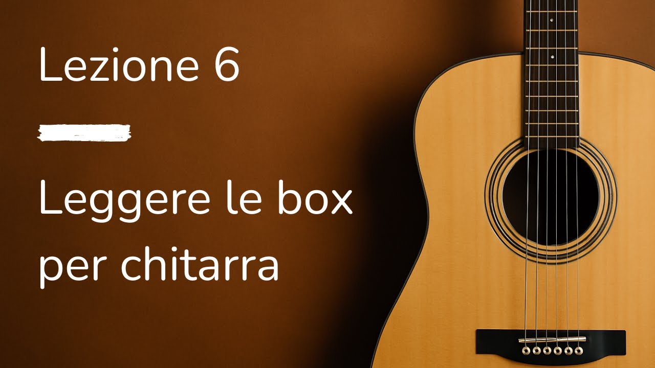 Lezione 6 - Come leggere le box degli accordi per chitarra