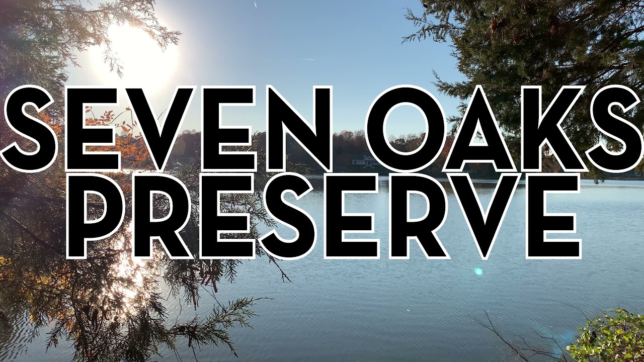 Trail Tour: Seven Oaks Preserve