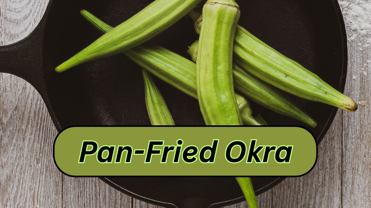 Pan-Fried Okra