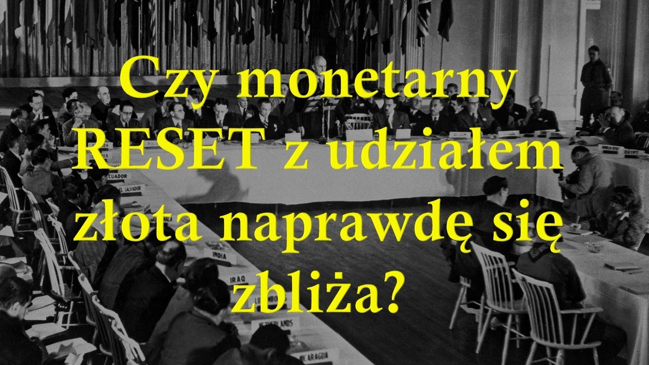 Czy czeka nas reset monetarny? Odcinek 65. 20 minut ze złotem.