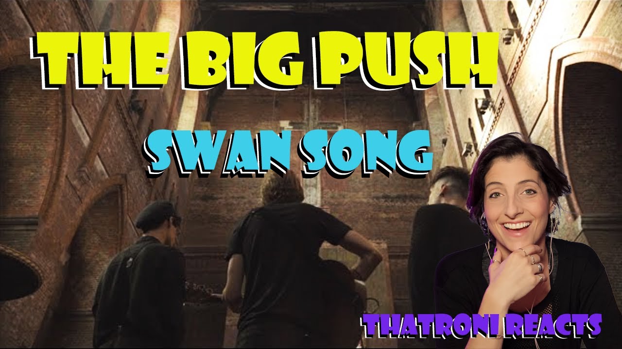 The Big Push - Swan Song (ThatRoni Reaction)