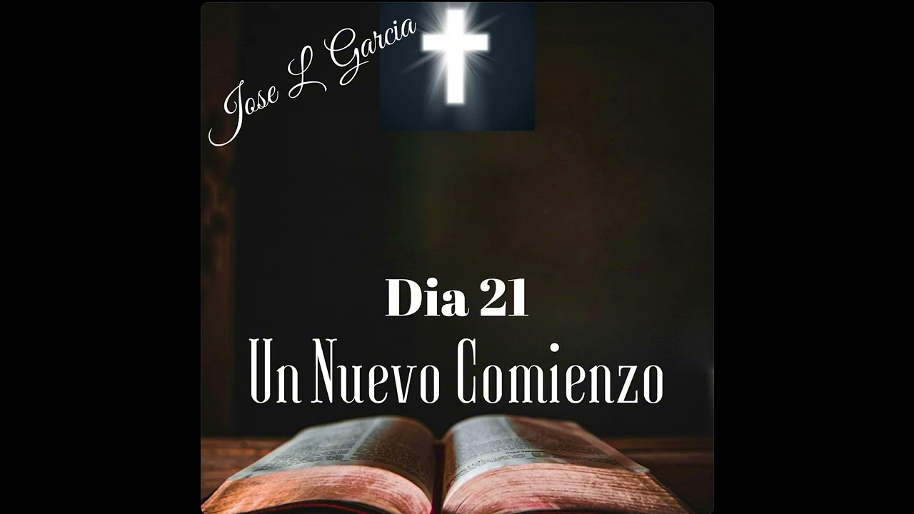 Día 21 Un Nuevo Comienzo 