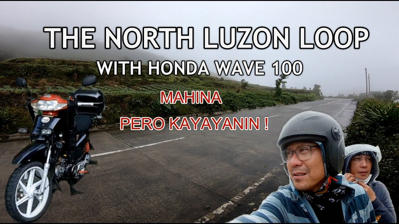 NORTH LOOP 1 MOTORCYCLE RIDE / LAGUNA / MARCOS HI WAY / BENGUET BAGUIO BUGUIAS  WITH HONDA WAVE 100