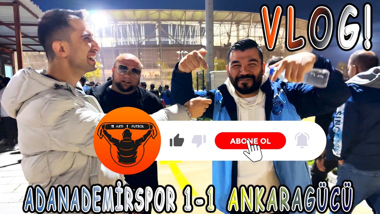 ADANADEMİRSPOR 1-1 ANKARAGÜCÜ - VLOG!