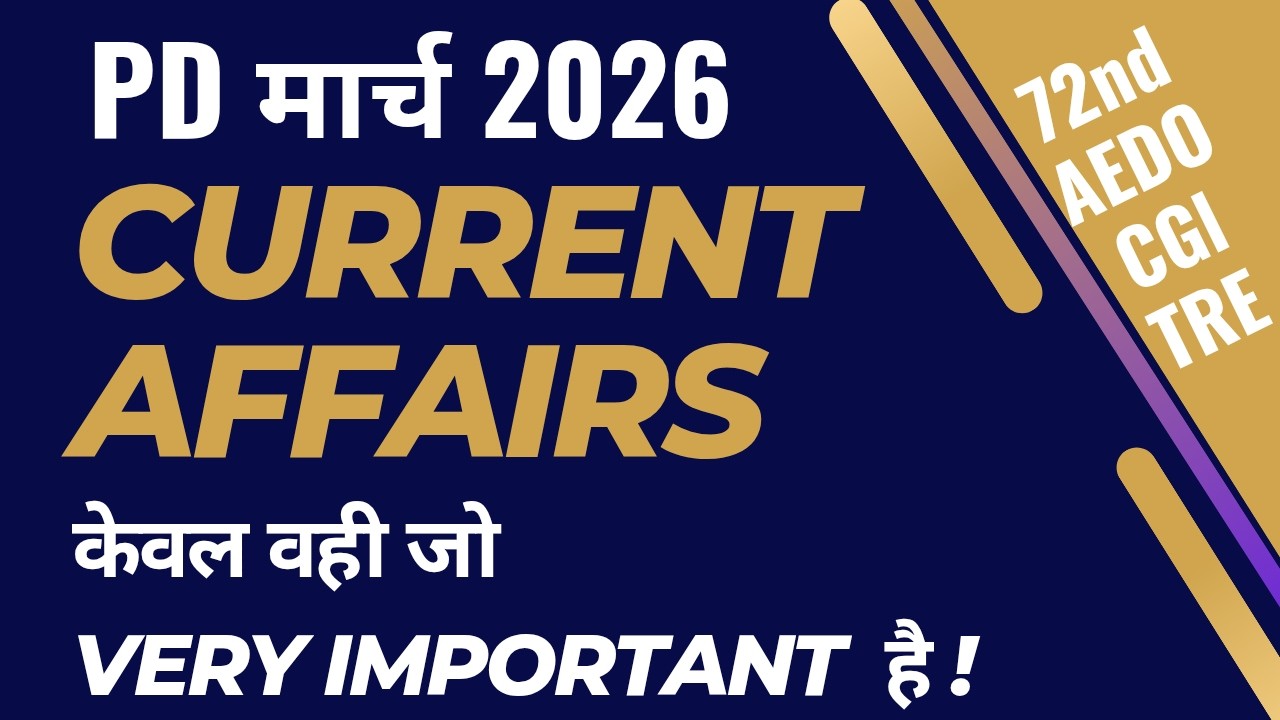 Current Affairs || PD March 2026 || Kewal Wahi , Jo Very Important hai !