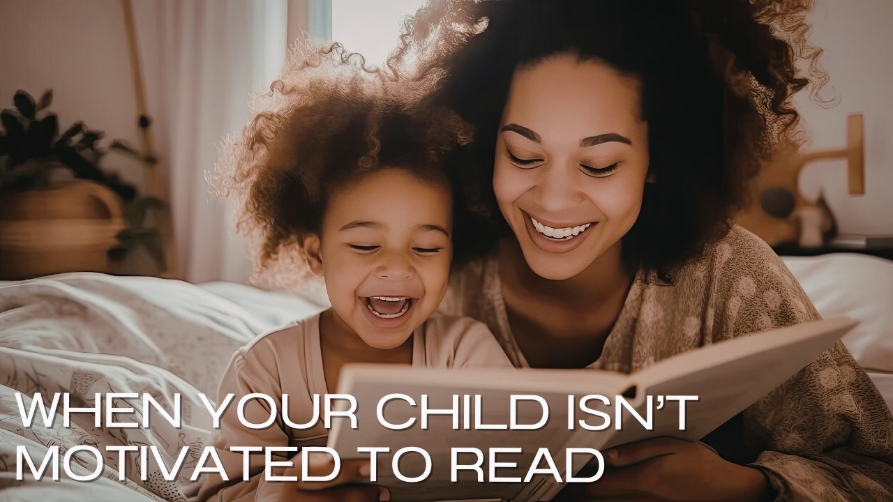 #355 When Your Child Isn’t Motivated to Read