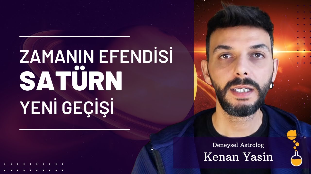 Zamanın Efendisi Burç Değiştiriyor (Satürn Transiti Yorumları) | Kenan Yasin ile Astroloji