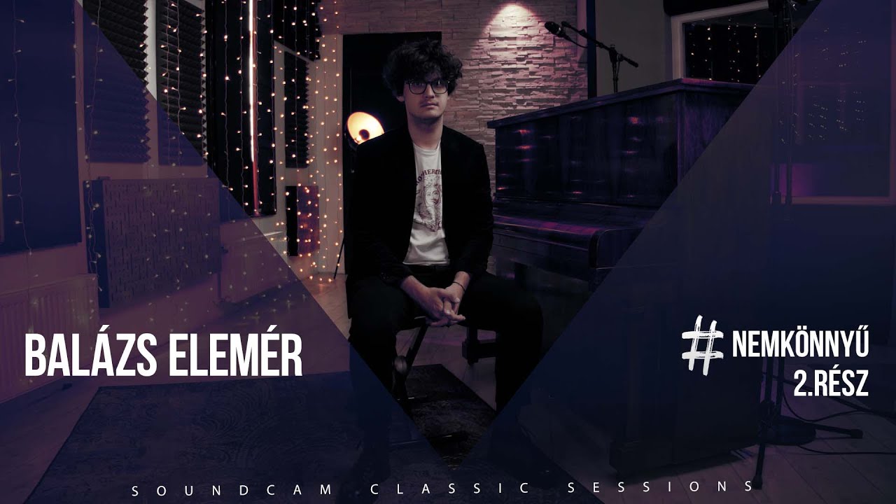 #nemkönnyű - Balázs Elemér | SoundCam Classic Sessions