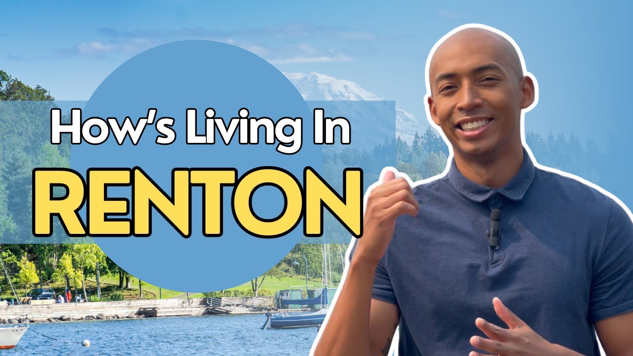Living in Renton WA | Everything You Need to Know About Renton WA