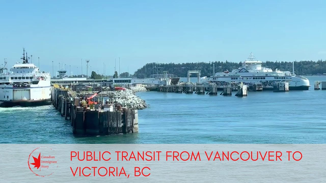 Public Transit from Vancouver to Victoria, BC #canadianimmigrantstory