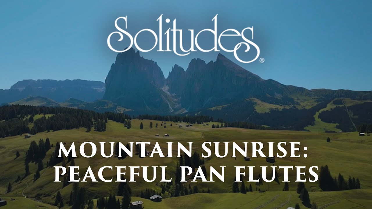 Dan Gibson’s Solitudes - The Approach | Mountain Sunrise: Peaceful Pan Flutes