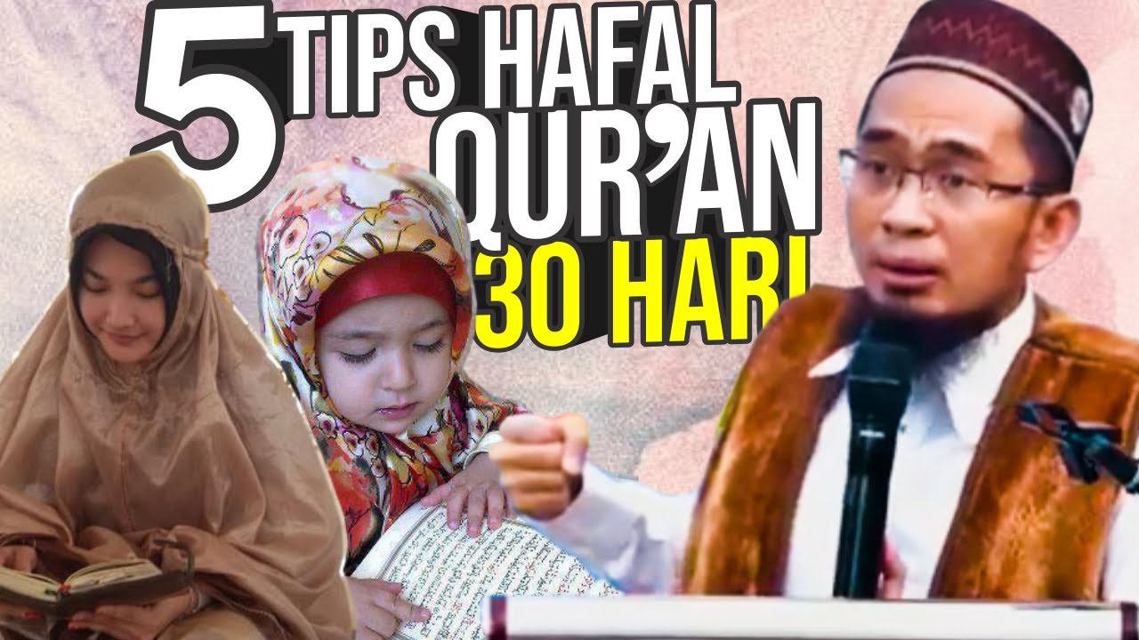 5 TIPS JITU Hafal Qur’an 30 JUZ dari Ust. Adi Hidayat. 1 BULAN Lihat Perubahannya