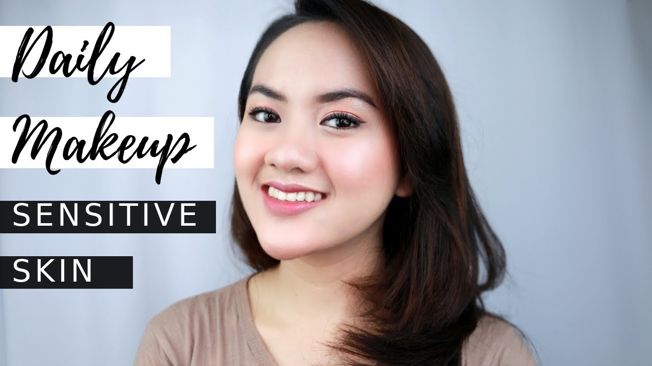 DAILY MAKEUP UNTUK SENSITIVE SKIN + UJI KETAHANAN NYA