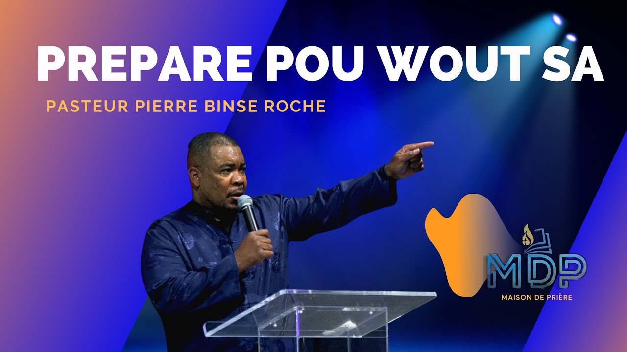 BONDYE AP PREPARE'W POU WOUT SA - PASTEUR PIERRE BINSE ROCHE - RADIO EMMANUEL - MAISON DE PRI&Egrave;RE