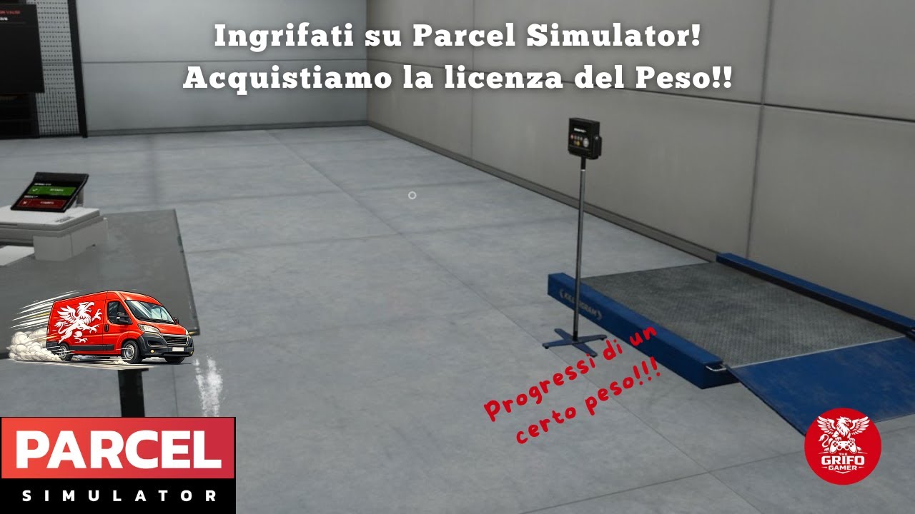 Ingrifati su PARCEL SIMULATOR: Acquistiamo la licenza del peso!!! #episodio2 #gameplayita