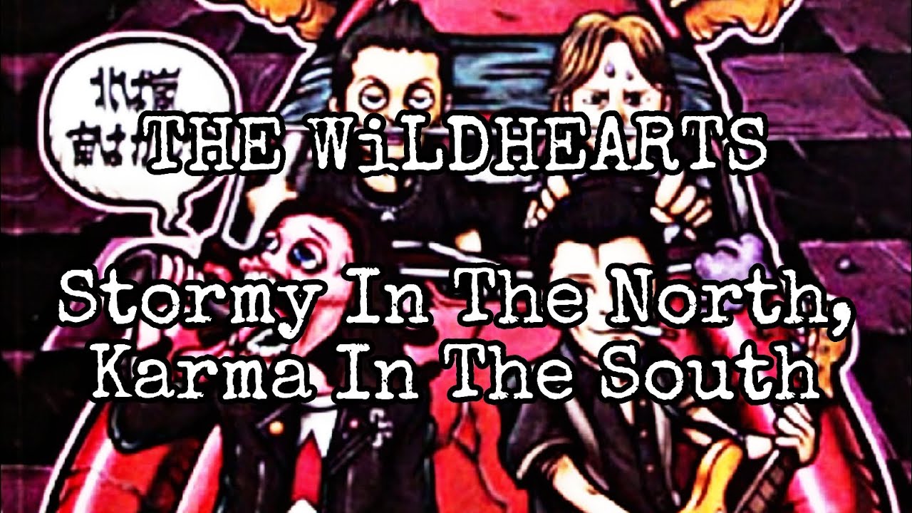 THE WiLDHEARTS - Stormy In The North, Karma In The South (Lyric Video)