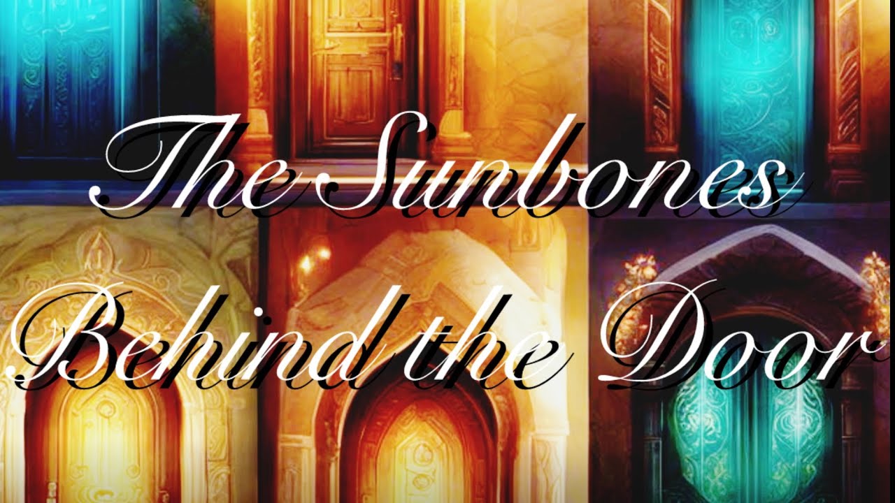 the sunbones: behind the door