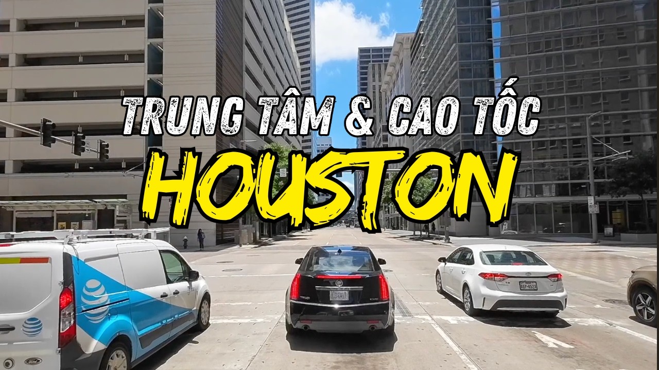 Francis Hùng - Trung Tâm Thành Phố Houston Và Cao Tốc