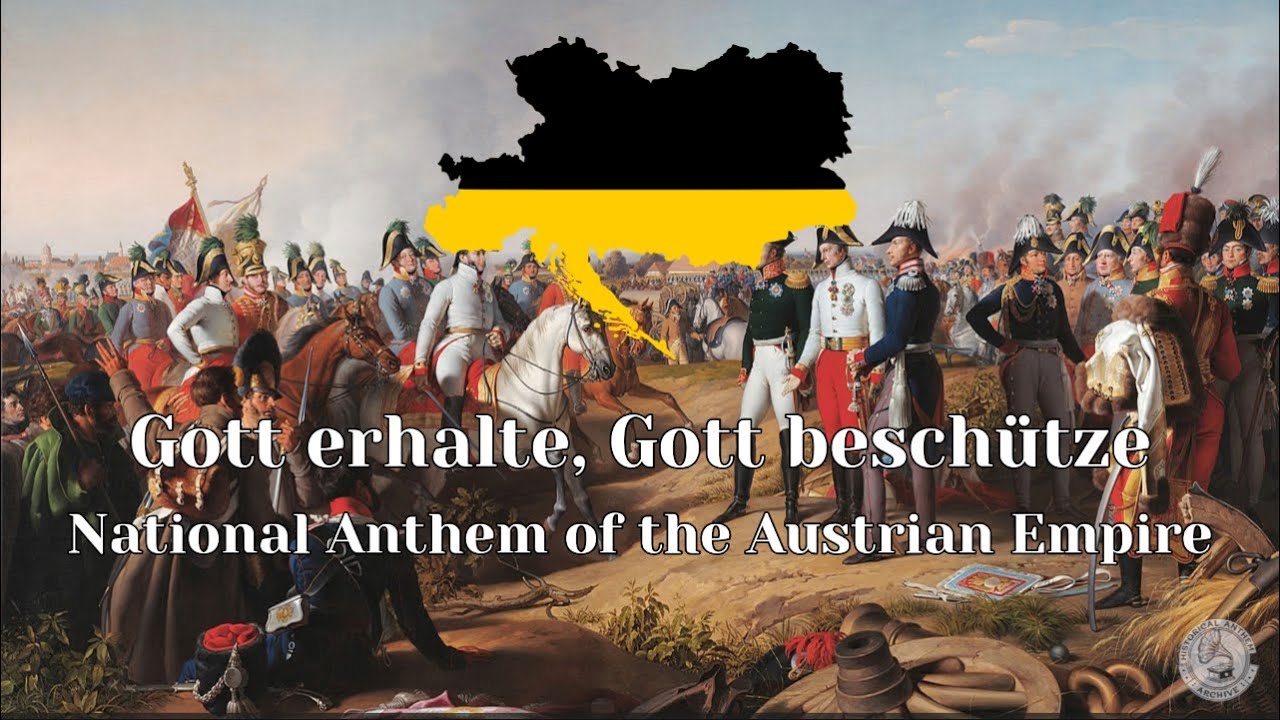 Gott erhalte, Gott beschütze – National Anthem of the Austrian Empire