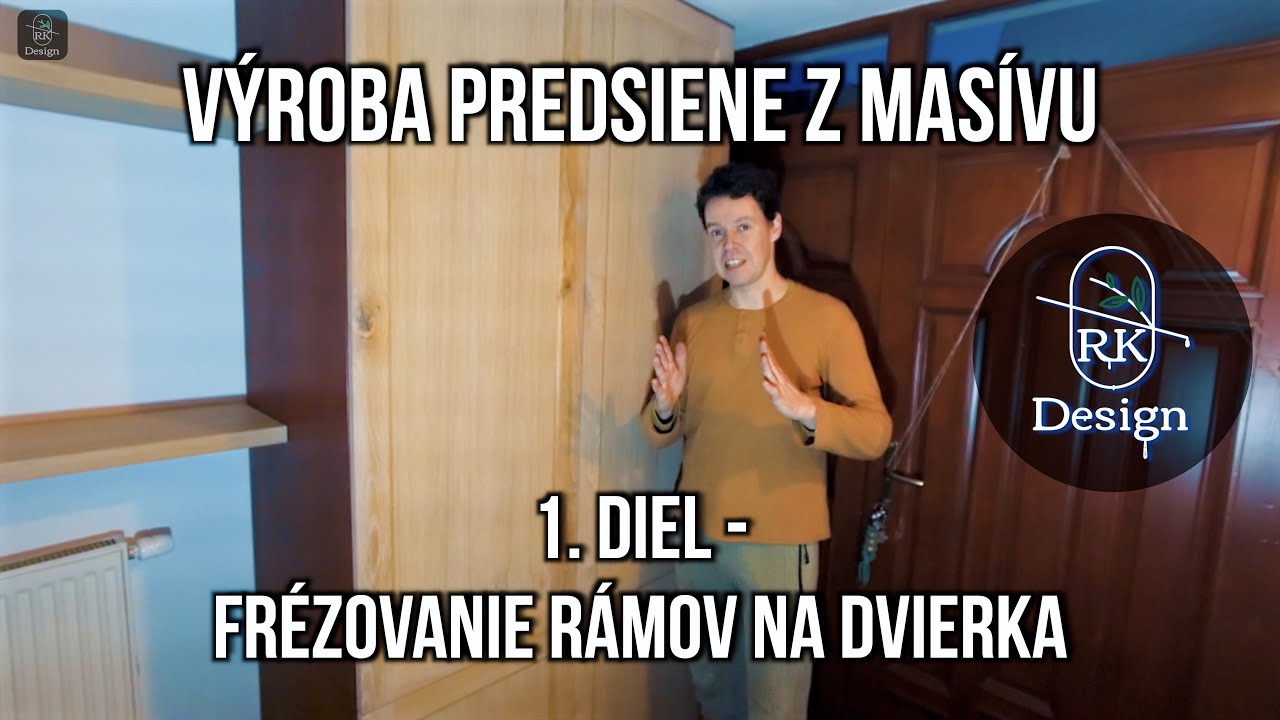 Frézovanie rámov na kazetové (kuchynské) dvierka - 1. diel Výroba predsiene z masívu | RK Design