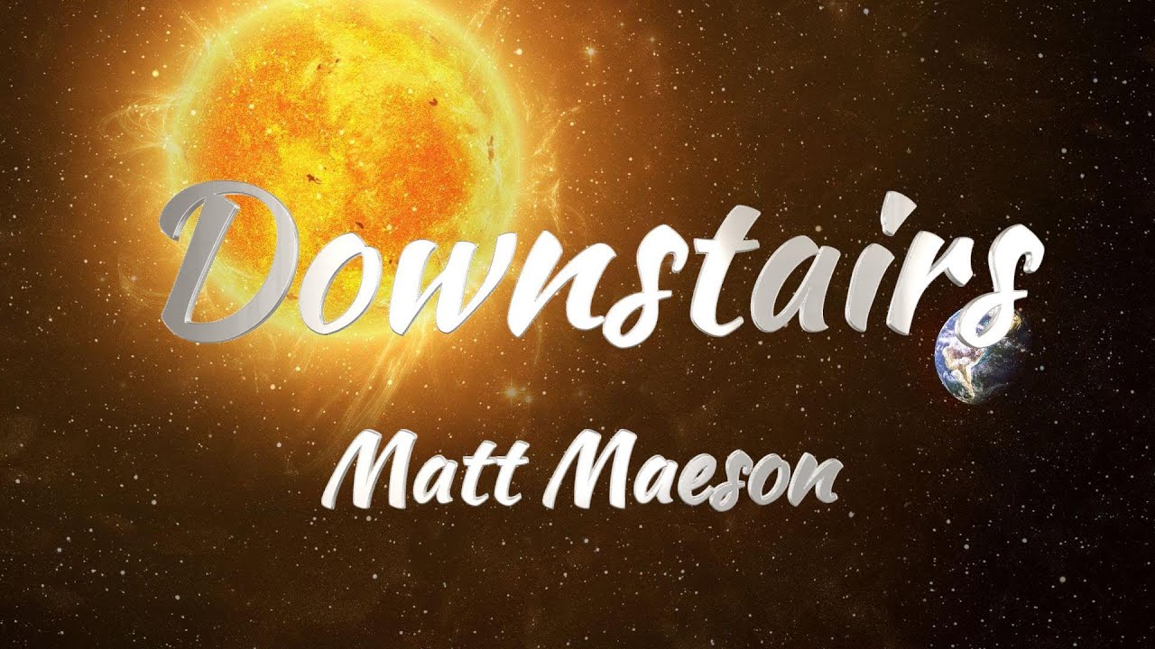 Matt Maeson - Downstairs (Lyrics)