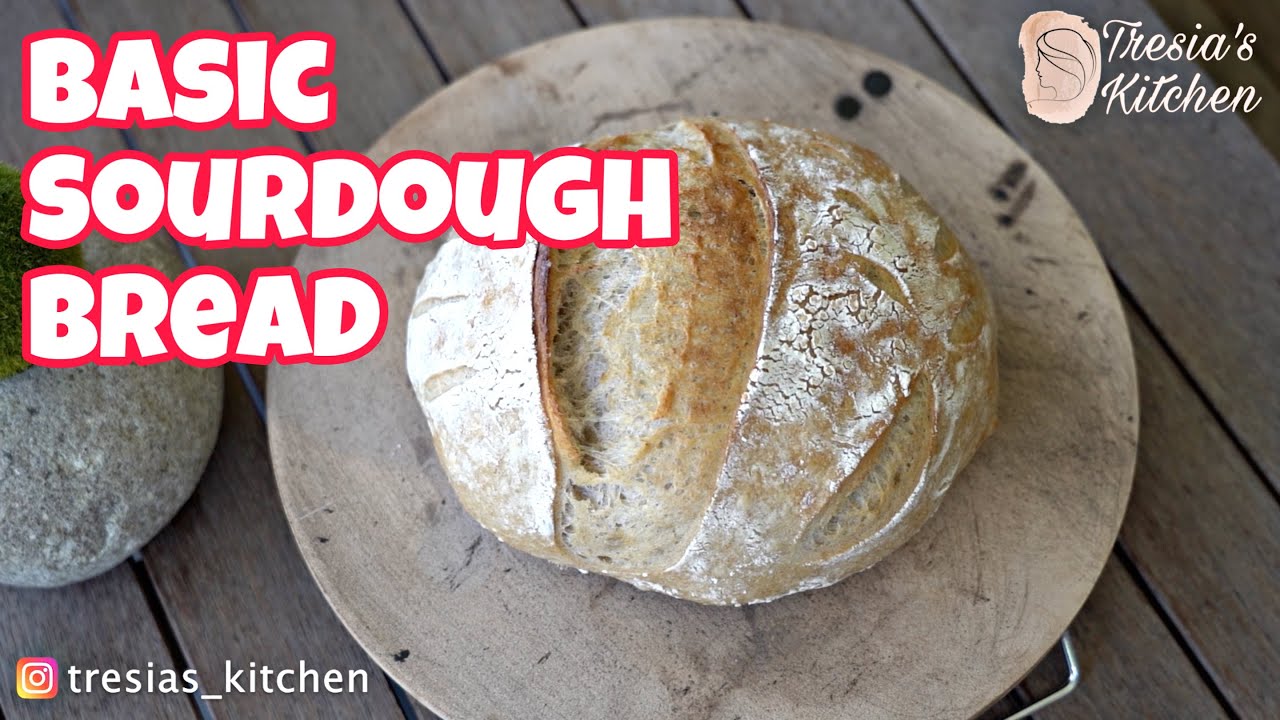 Basic Sourdough Bread Tresia's Kitchen