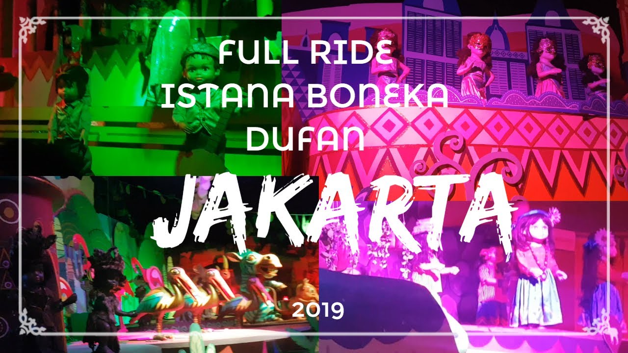 ISTANA BONEKA DUFAN ANCOL 2019 FULL RIDE   DOLL KINGDOM