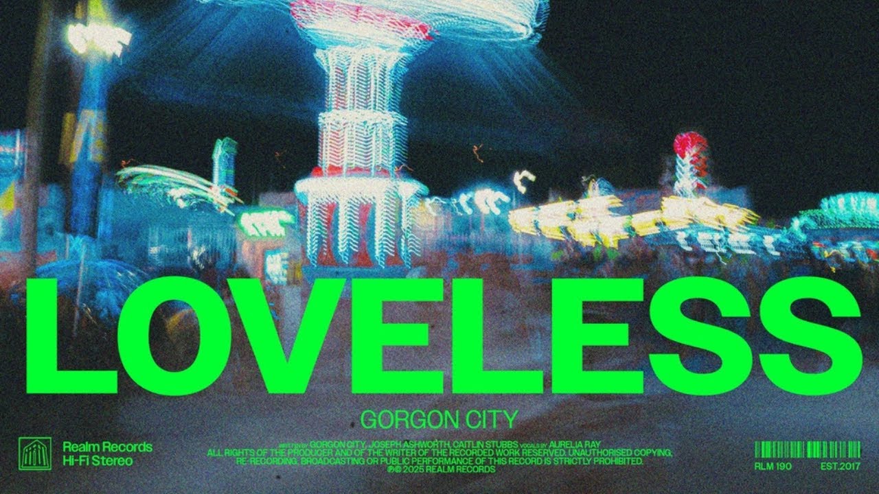 Gorgon City - Loveless [REALM Records] | House Music / Club & Electronic Dance Music 2025