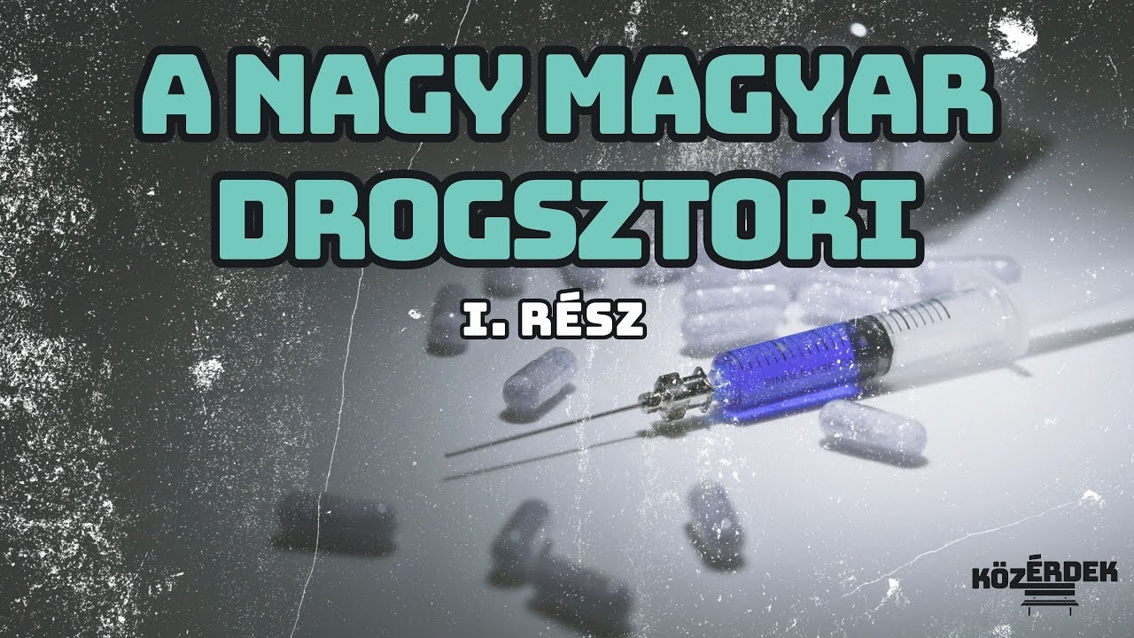 A nagy magyar drogsztori I. rész | KözÉrdek #22