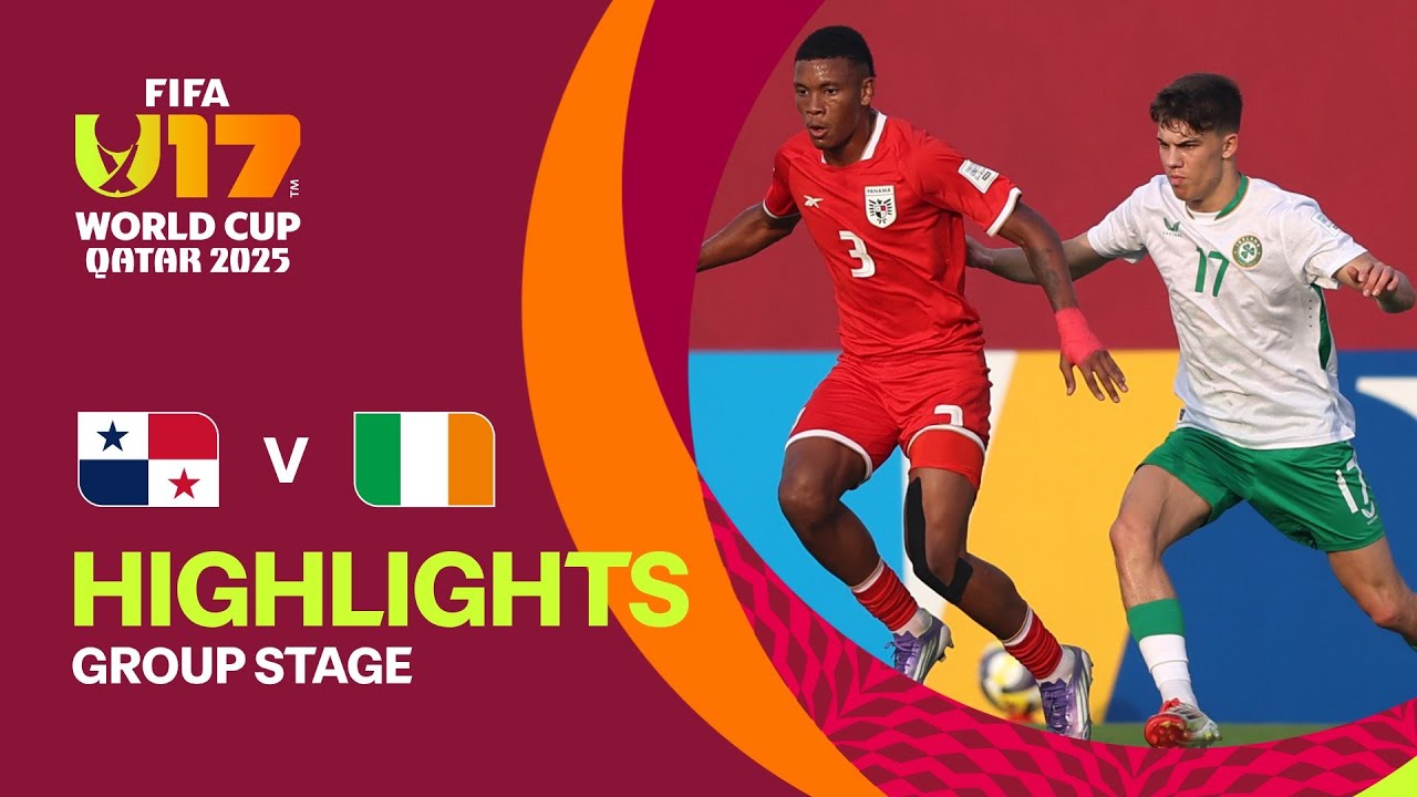 Panama vs Republic of Ireland Highlights | FIFA U-17 World Cup Qatar 2025